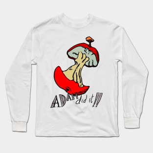 Adam Did It! Long Sleeve T-Shirt